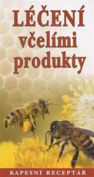 LECENI VCELIMI PRODUKTY - KAPESNI RECEPTAR