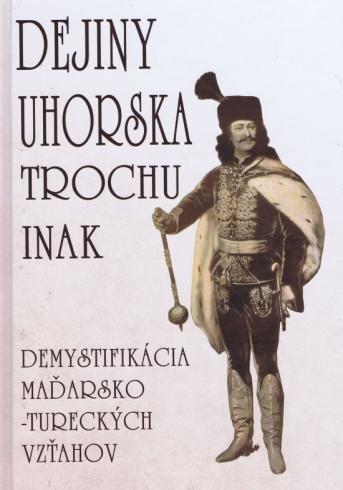 DEJINY UHORSKA TROCHU INAK