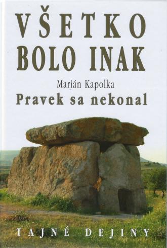 VSETKO BOLO INAK PRAVEK SA NEKONAL
