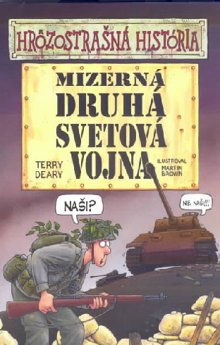 MIZERNA DRUHA SVETOVA VOJNA - HROZOSTRASNA HISTORIA