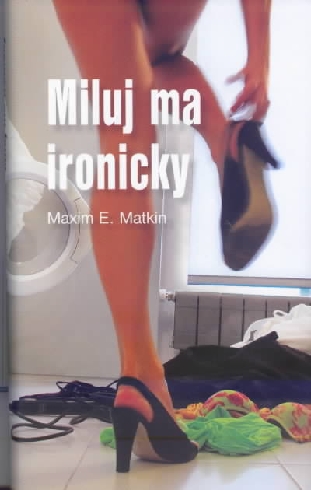 MILUJ MA IRONICKY