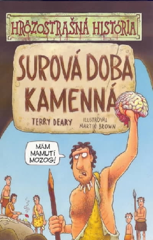 SUROVA DOBA KAMENNA - HROZOSTRASNA HISTORIA