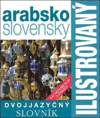 ARABSKO - SLOVENSKY DVOJJAZYCNY ILUSTROVANY SLOVNIK