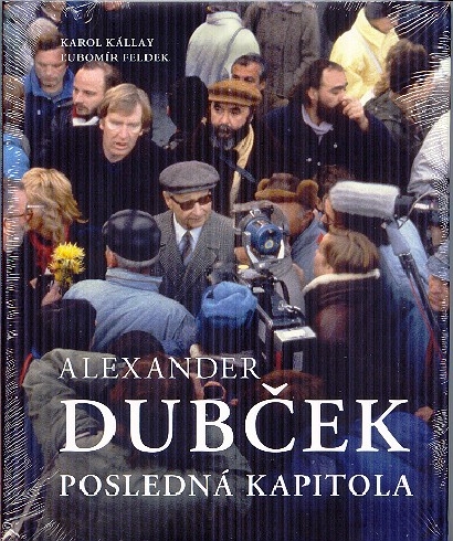 ALEXANDER DUBCEK - POSLEDNA KAPITOLA
