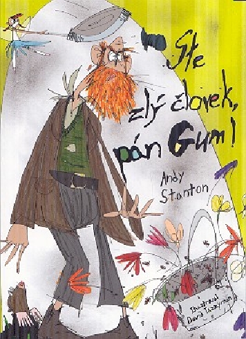STE ZLY CLOVEK, PAN GUM!