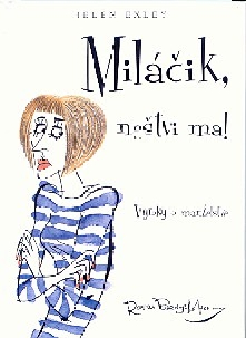 MILACIK, NESTVI MA!
