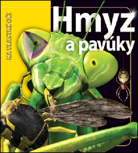 NA VLASTNE OCI - HMYZ A PAVUKY