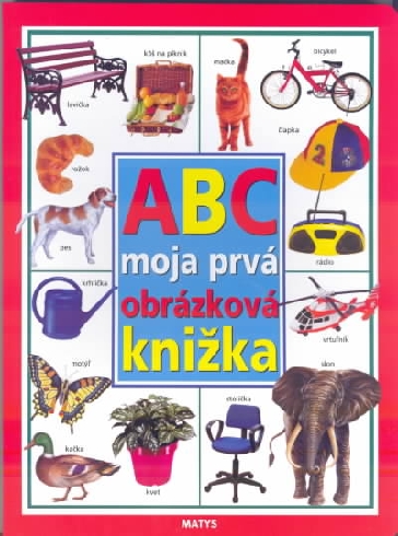 ABC MOJA PRVA OBRAZKOVA KNIZKA