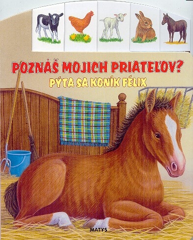 POZNAS MOJICH PRIATELOV? PYTA SA KONIK FELIX
