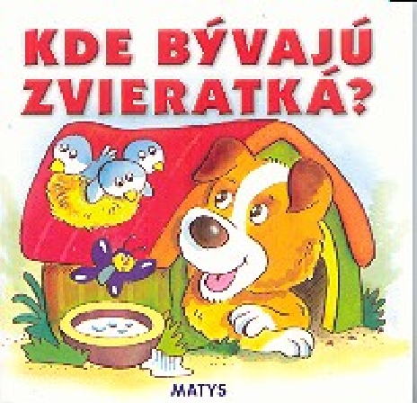 KDE BYVAJU ZVIERATKA?
