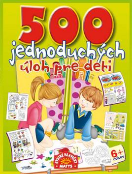 500 JEDNODUCHYCH ULOH PRE DETI