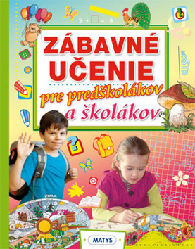 ZABAVNE UCENIE PRE PREDSKOLAKOV A SKOLAKOV