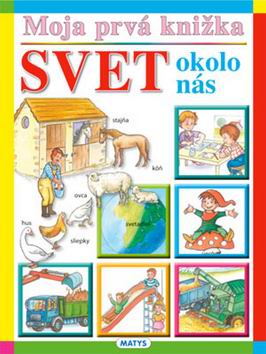 MOJA PRVA KNIZKA SVET OKOLO NAS