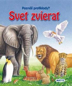 POZNAS PROTIKLADY? SVET ZVIERAT