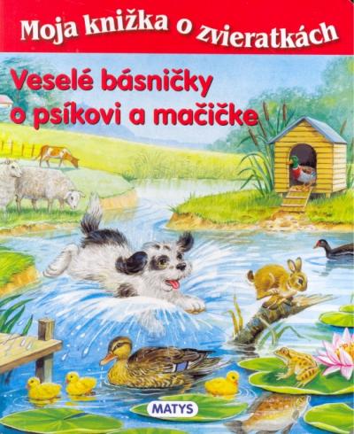 MOJA KNIZKA O ZVIERATKACH - VESELE BASNICKY O PSICKOVI A MACICKE