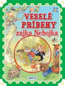 VESELE PRIBEHY ZAJKA NEBOJKA