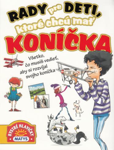 RADY PRE DETI, KTORE CHCU MAT KONICKA