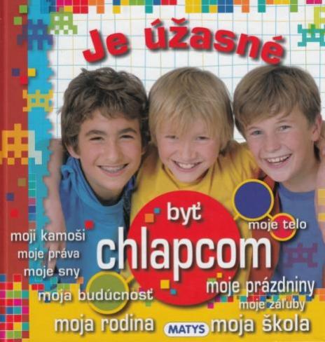 JE UZASNE BYT CHLAPOM