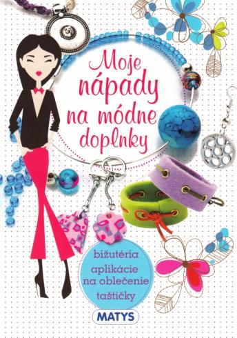 MOJE NAPADY NA MODNE DOPLNKY