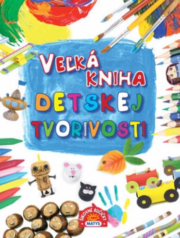 VELKA KNIHA DETSKEJ TVORIVOSTI