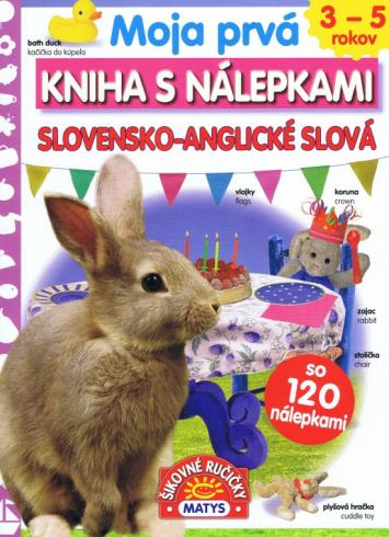 MOJA PRVA KNIHA S NALEPKAMI - SLOVENSKO-ANGLICKE SLOVA