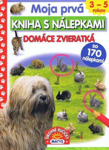 MOJA PRVA KNIHA S NALEPKAMI - DOMACE ZVIERATKA
