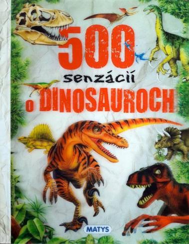 500 SENZACII O DINOSAUROCH