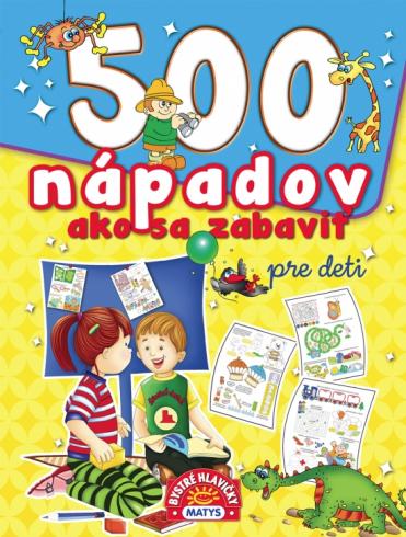 500 NAPADOV AKO SA ZABAVIT PRE DETI