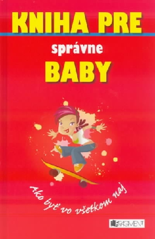 KNIHA PRE SPRAVNE BABY - AKO BYT VO VSETKOM NAJ