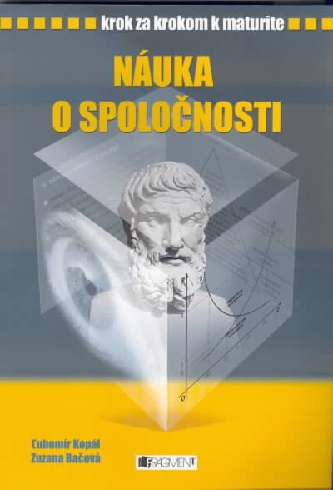 KROK ZA KROKOM K MATURITE - NAUKA O SPOLOCNOSTI