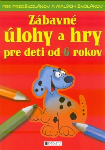 ZABAVNE ULOHY A HRY PRE DETI OD 6 ROKOV