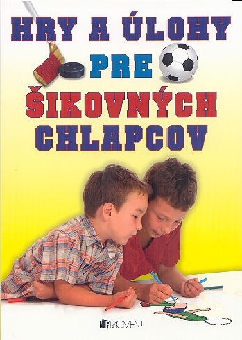 HRY A ULOHY PRE SIKOVNYCH CHLAPCOV