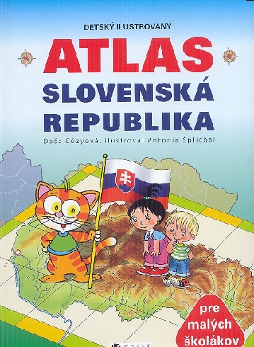 DETSKY ILUSTROVANY ATLAS SLOVENSKA REPUBLIKA