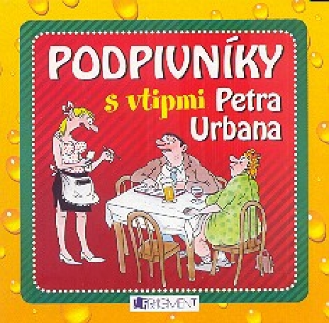 PODPIVNIKY S VTIPMI PETRA URBANA