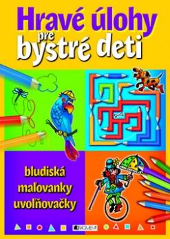 HRAVE ULOHY PRE BYSTRE DETI