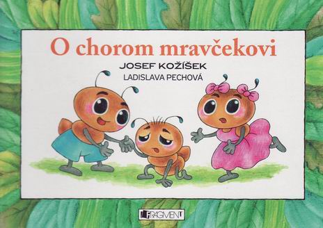 O CHOROM MRAVCEKOVI