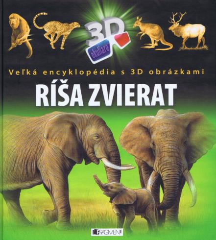 RISA ZVIERAT VELKA ENCYKLOPEDIA S 3D OBRAZKAMI