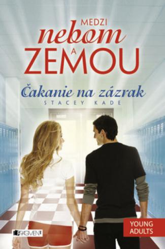 MEZDI NEBOM A ZEMOU - CAKANIE NA ZAZRAK