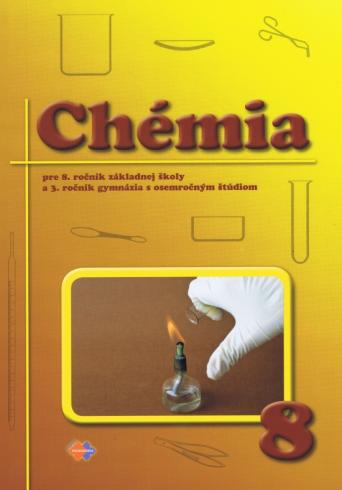 CHEMIA PRE 8. ROCNIK ZS A 3. ROCNIK GYMNAZIA....