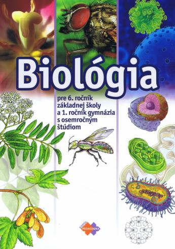 BIOLOGIA PRE 6. ROCNIK ZAKLADNEJ SKOLY A 1. ROCNIK GYMNAZIA...