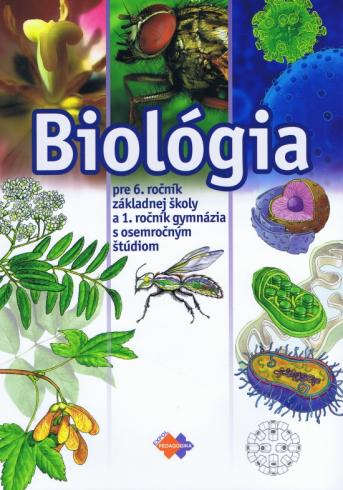 BIOLOGIA PRE 6. ROCNIK ZS A 1. ROCNIK GYMNAZIA S OSEMROCNYM STUDIOM