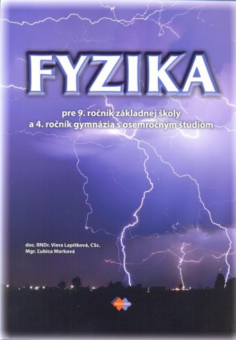FYZIKA PRE 9. ROCNIK ZS A 4. ROCNIK GYMNAZIA S OSEMROCNYM STUDIOM