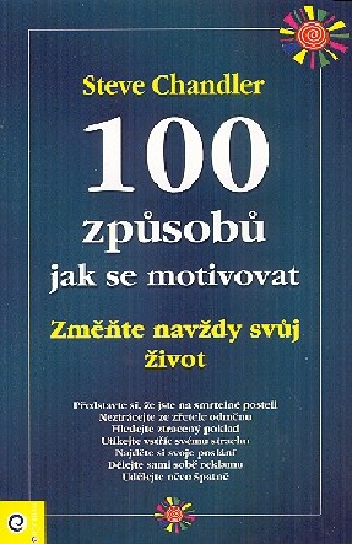 100 ZPUSOBU JAK SE MOTIVOVAT