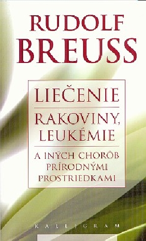 LIECENIE RAKOVINY, LEUKEMIE A INYCH CHOROB PRIRODNYMI PROSTRIEDKAMI