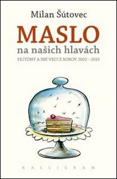 MASLO NA NASICH HLAVACH