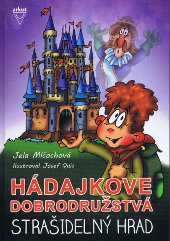 HADAJKOVE DOBRODRUZSTVA -STRASIDELNY HRAD