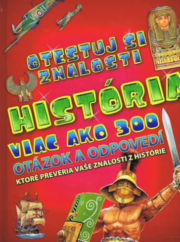OTESTUJ SI ZNALOSTI HISTORIA