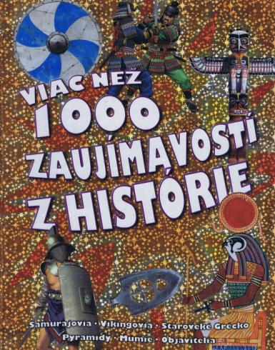 VIAC NEZ 1000 ZAUJIMAVOSTI Z HISTORIE