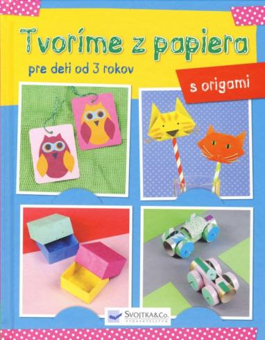 TVORIME Z PAPIERA PRE DETI OD 3 ROKOV S ORIGAMI