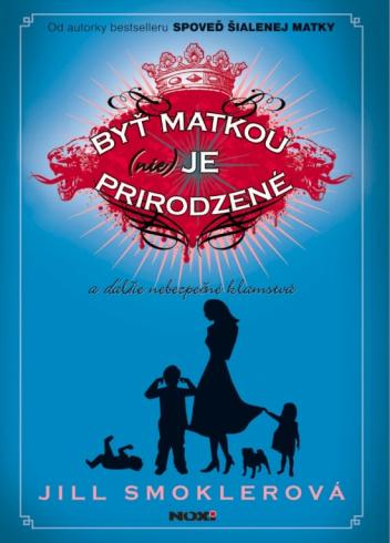 BYT MATKOU (NIE) JE PRIRODZENE